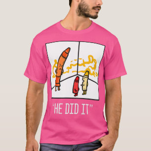 He Did It Gift Drawing Painting School Teacher T-Shirt