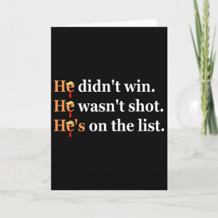 He Didn't Win He-wasn't Shot Funny Trump Design Card