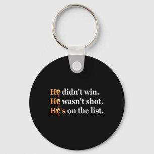 He Didn't Win He-wasn't Shot Funny Trump Design Key Ring