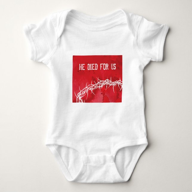 he died for us baby bodysuit (Front)