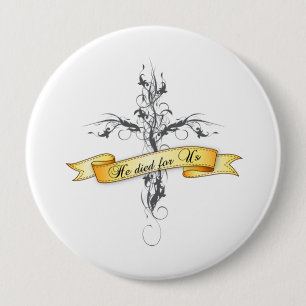 He Died for Us Floral Cross 10 Cm Round Badge