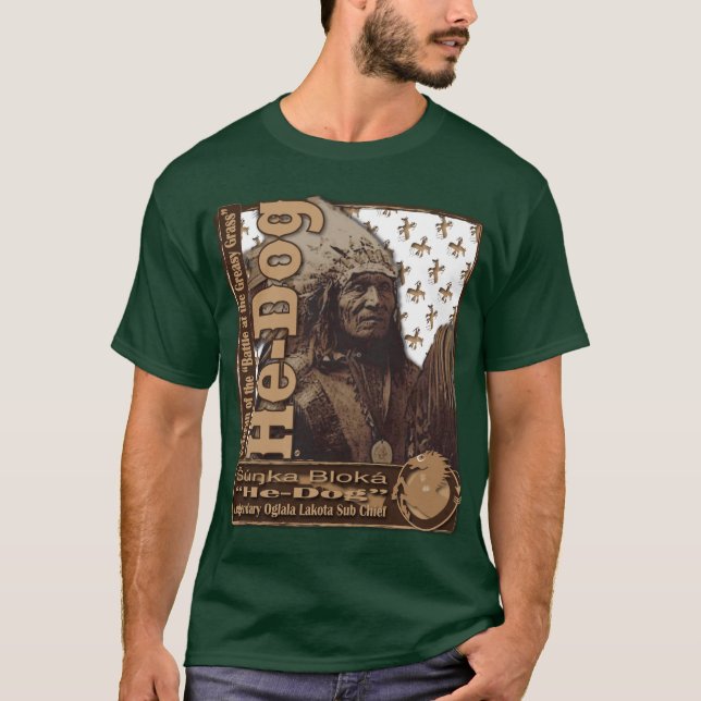 He-Dog Oglala Lakota Sub Chief T-Shirt (Front)