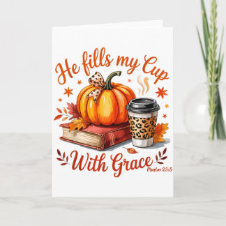 He Fills My Cup With Grace Fall Coffee Pumpkin Chr Card