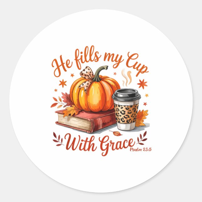He Fills My Cup With Grace Fall Coffee Pumpkin Chr Classic Round Sticker (Front)