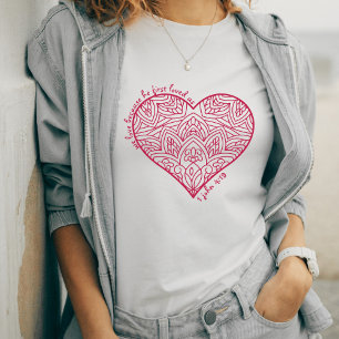 He First Loved Us 1 John 4:19 Red Heart Christian T-Shirt