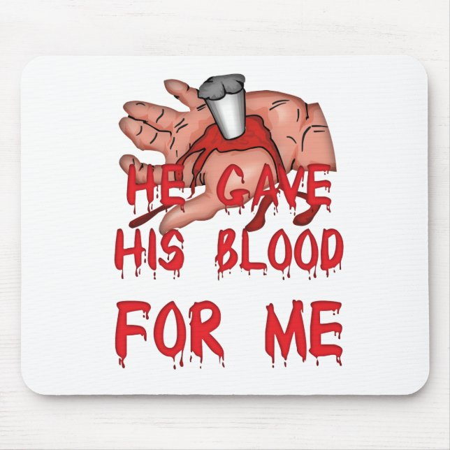 He Gave His Blood Christian Mouse Pad (Front)