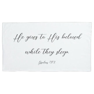 He Gives to His Beloved Pillowcase