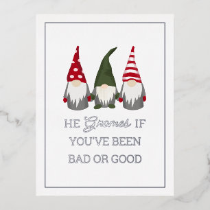 He Gnomes if You've Been Bad or Good Foil  Foil Holiday Postcard