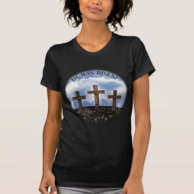 He Has Risen 3 Rugged Crosses + John 3:16 T-Shirt (Front)