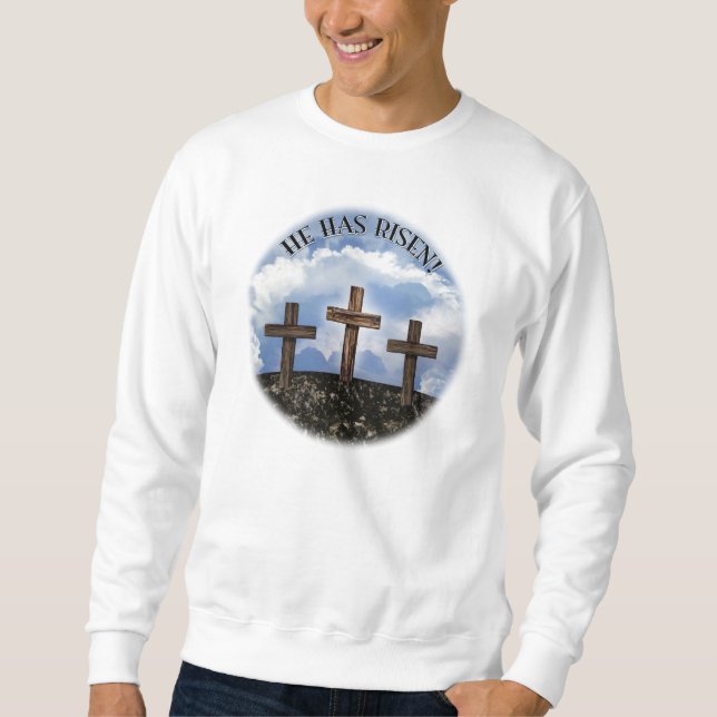 He Has Risen 3 Rugged Crosses with Lord's Prayer Sweatshirt (Front)