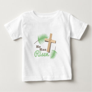 He Has Risen Baby T-Shirt