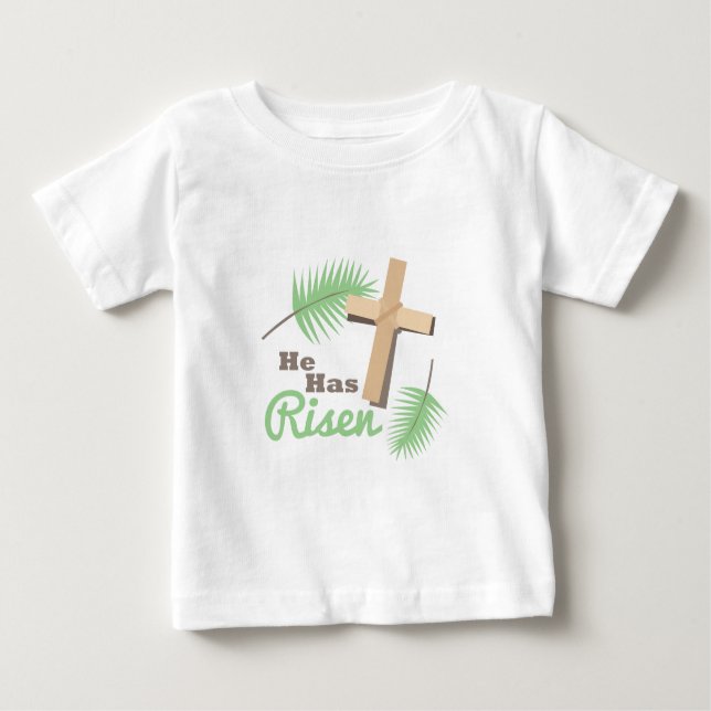 He Has Risen Baby T-Shirt (Front)