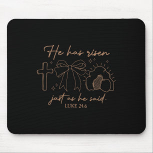 He Has Risen Easter Christian Bible Verse Coquette Mouse Pad