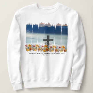 He Has Risen Easter Christian Sweatshirt