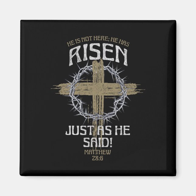 He Has Risen Matthew 286 Bible Verse Easter  Magnet (Front)