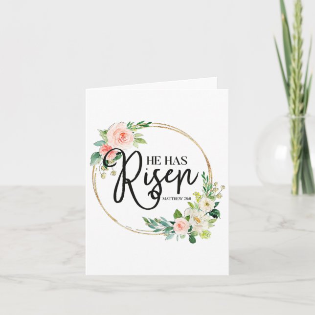 He Has Risen Matthew 286 Flora Christian Easter Da Card (Front)