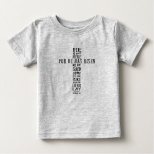He has Risen - Matthew 28:6 Baby T-Shirt