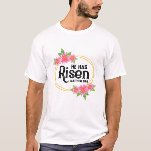 He Has Risen Matthew 28:6 Easter Jesus Resurrectio T-Shirt