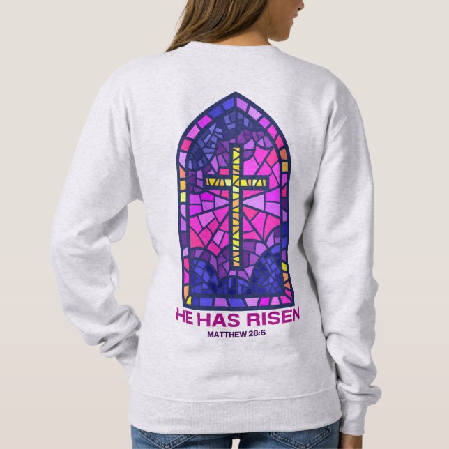 He Has Risen Sweatshirt (Back)