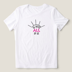 He Hates All T-Shirt Tri-Blend Shirt