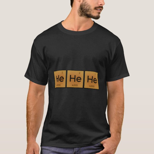He He He Laughing Gas Chemistry T-Shirt (Front)