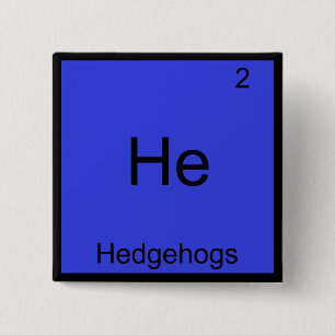 He- Hedgehogs Funny Chemistry Element Symbol Tee 15 Cm Square Badge