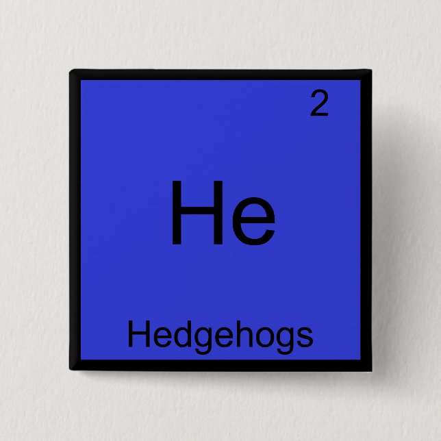 He- Hedgehogs Funny Chemistry Element Symbol Tee 15 Cm Square Badge (Front)