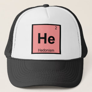 He - Hedonism Philosophy Chemistry Symbol Trucker Hat