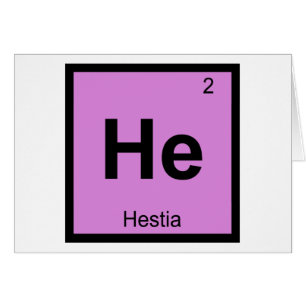 He - Hestia Goddess Chemistry Periodic Table