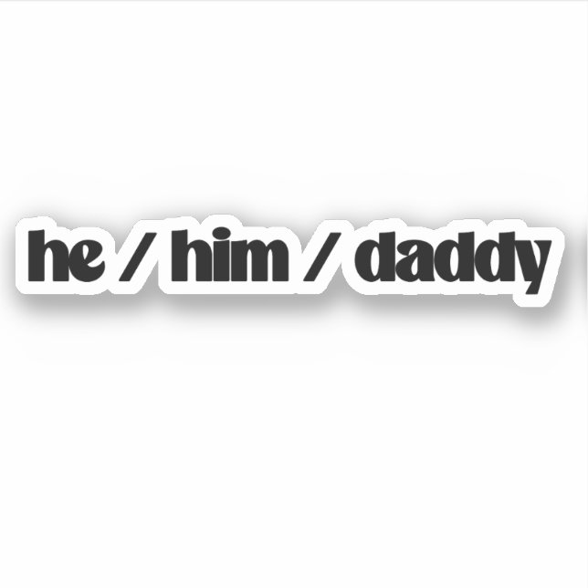 he / him / daddy (Front)