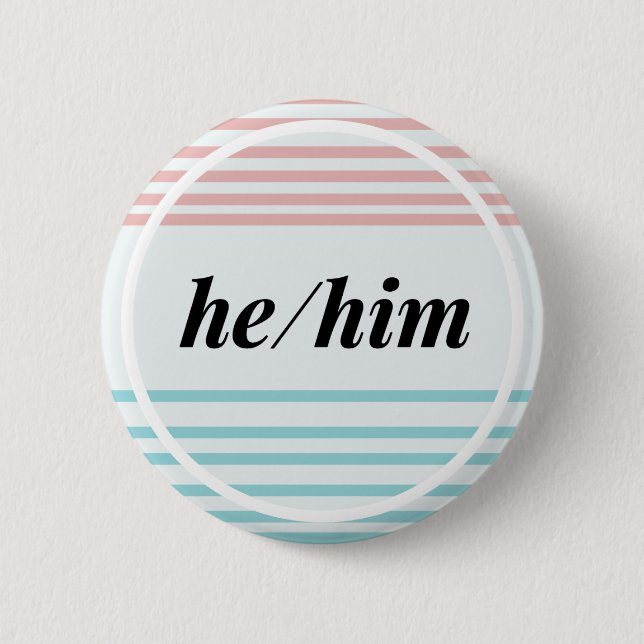 He/Him Gender Pronoun Button Diversity LGBTQ Pride (Front)