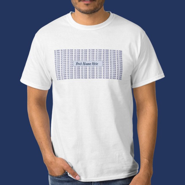 He Him Gender Pronouns in Blue Repeat T-Shirt (Creator Uploaded)