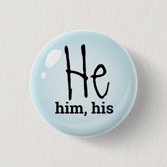 He, Him, His Pronouns 3 Cm Round Badge (Front)