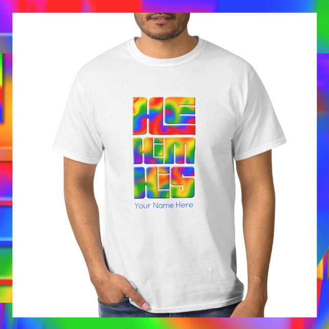 He Him His Pronouns Rainbow Tie Dye  T-Shirt (Creator Uploaded)