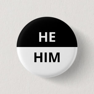 He/Him Pronoun Black & White Badge