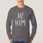 HE/HIM Pronouns Handlettering T-Shirt<br><div class="desc">Check out my shop for more pronouns, silly jokes, hiking, camping, vanlife, birds and lots more! You can also find this design on stickers, mugs, and buttons. Be sure to visit my shop for more designs too. Or if you'd like something custom please let me know. If you buy something...</div>