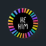 HE / HIM Pronouns Rainbow Handlettered Pride  3 Cm Round Badge<br><div class="desc">Decorate your outfit with this cool art button. Makes a great  gift! You can customise it,  change the background colours and add text too. Check my shop for lots more colours and patterns! Let me know if you'd like something custom too.</div>