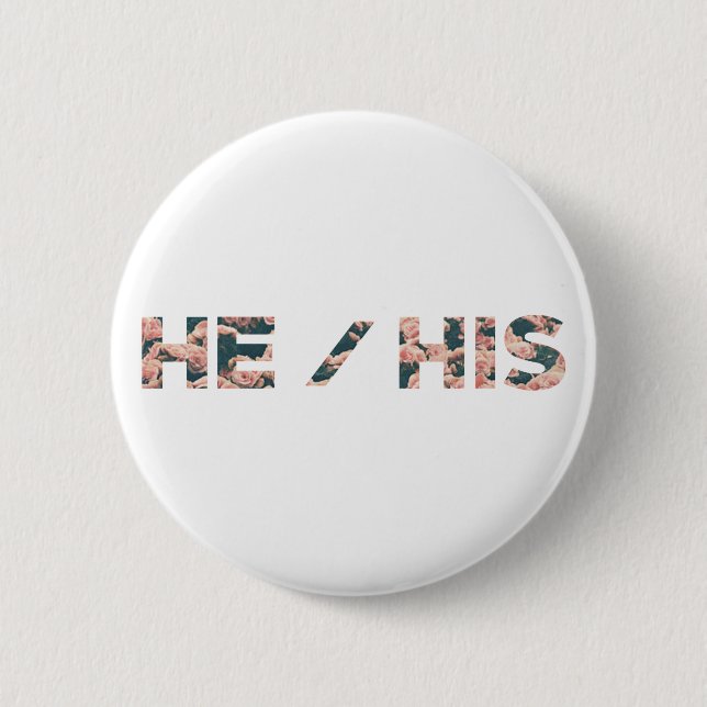 He / His 6 Cm Round Badge (Front)