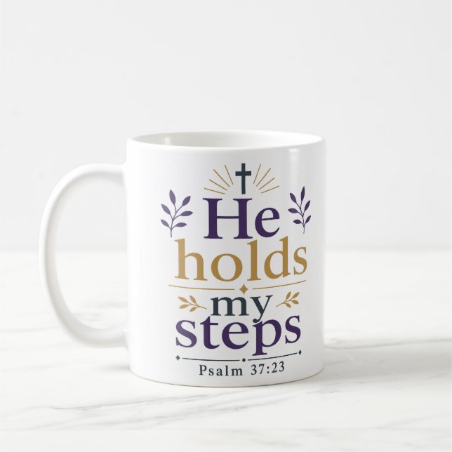 He Holds My Steps Inspiring Christian Quote Coffee Mug (Left)