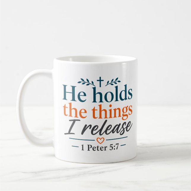 He Holds The Things I Release Christian Hope Coffee Mug (Left)