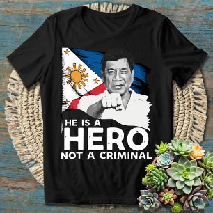 He Is A Hero Not A Criminal - We Stand with PRRD T-Shirt