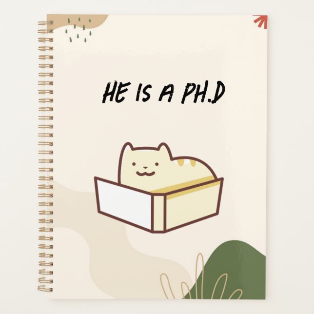 He is a phD planner, notebook Planner (Front)
