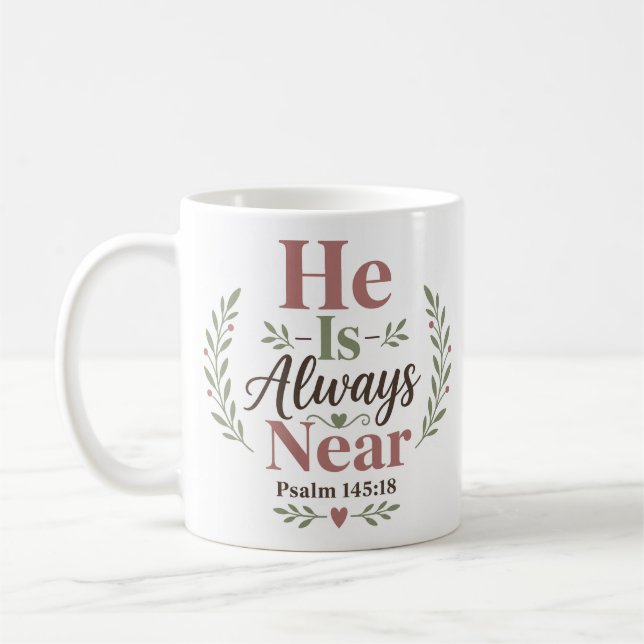 He Is Always Near Morning Devotion Quote Coffee Mug (Left)