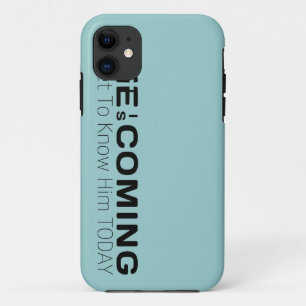 He Is Coming Get To Know Him Today  Case-Mate iPhone Case