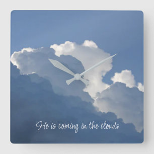 He is Coming in the Clouds Christian Quote Square Wall Clock