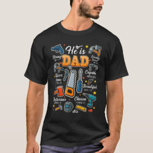 He Is Dad Full Of Tool He Fixed Everything Fathers T-Shirt