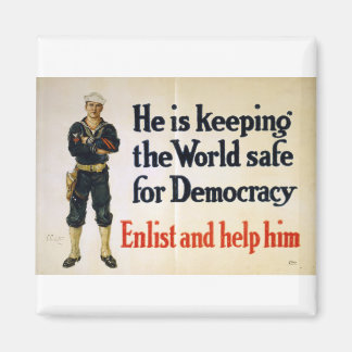 He is Keeping the World Safe for Democracy Magnet