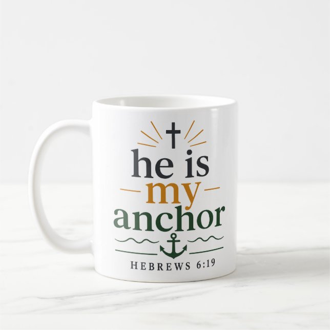 He Is My Anchor Christian Scripture Typography Coffee Mug (Left)