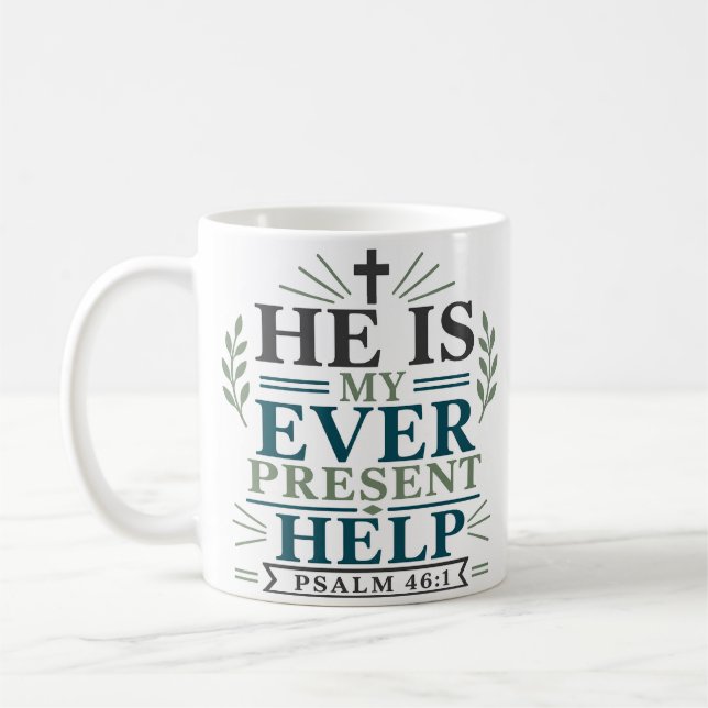 He Is My Ever Present Help Christian Bible Verse Coffee Mug (Left)