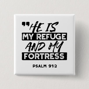 He Is My Refuge and My Fortress – Psalm 91:2 Bible 15 Cm Square Badge